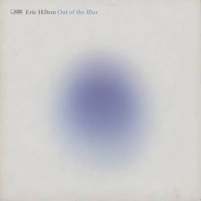 Out of the Blur/Eric Hilton