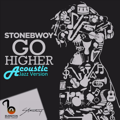 シングル/Go Higher (Acoustic Jazz Version)/Stonebwoy