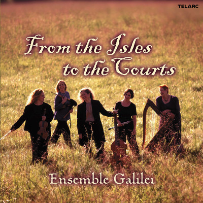 アルバム/From the Isles to the Courts/Ensemble Galilei