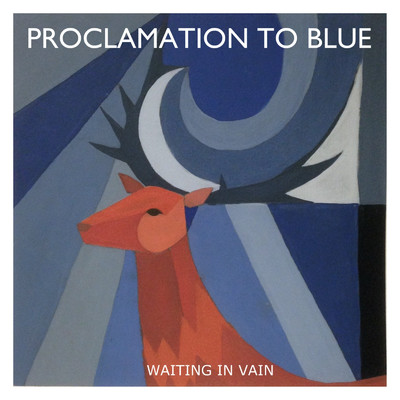 Waiting In Vain/Proclamation To Blue
