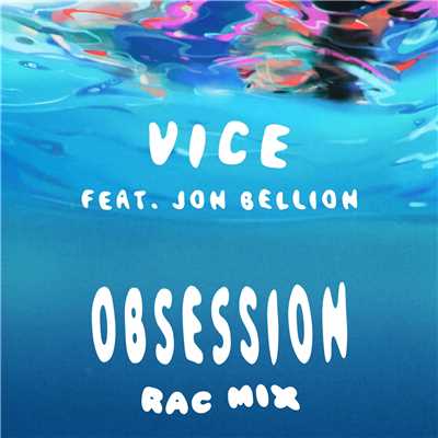 シングル/Obsession (feat. Jon Bellion) [RAC Mix]/Vice