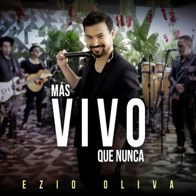 Mas VIVO Que Nunca (En Vivo)/Ezio Oliva