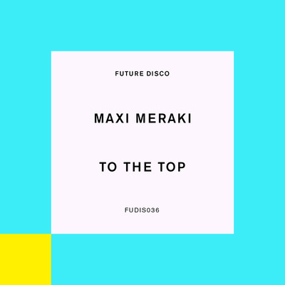 To The Top/Maxi Meraki