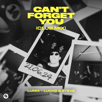 Can't Forget You (Club Mix)/LUM！X x Lucas & Steve