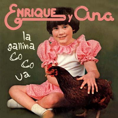 La gallina Co-co-ua/Enrique Y Ana