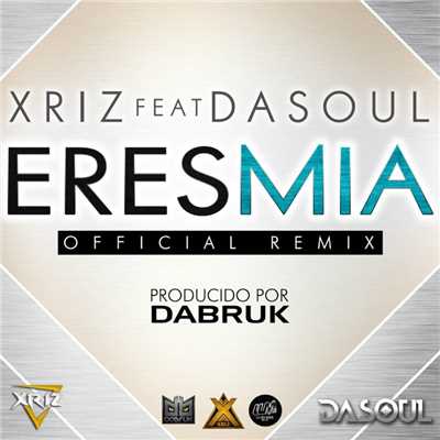 Eres mia (feat. Dasoul)/Xriz