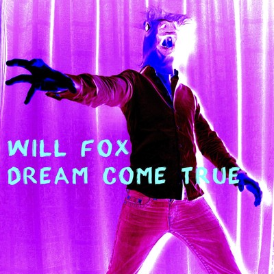 Dream Come True/Will Fox