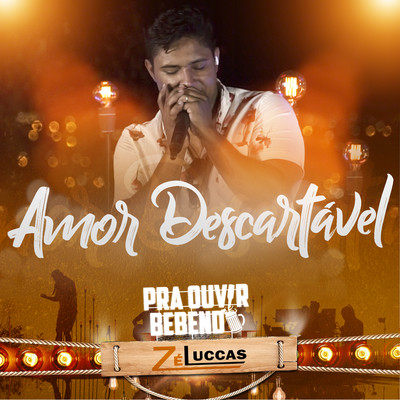 シングル/Amor Descartavel/Ze Luccas