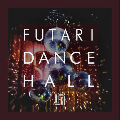 FUTARI DANCE HALL/Hi-Gi