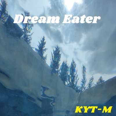 アルバム/Dream Eater/KYT-M