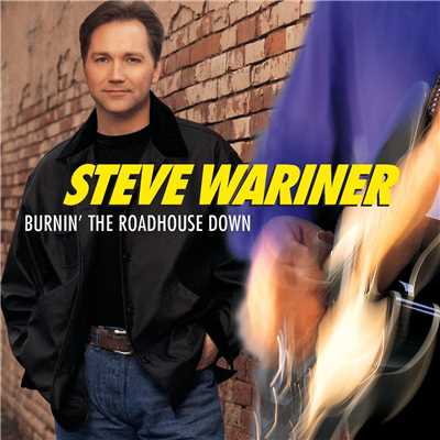アルバム/Burnin' The Roadhouse Down/Steve Wariner