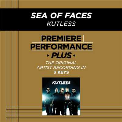 Sea Of Faces (Medium Key Performance Track With Background Vocals)/Kutless