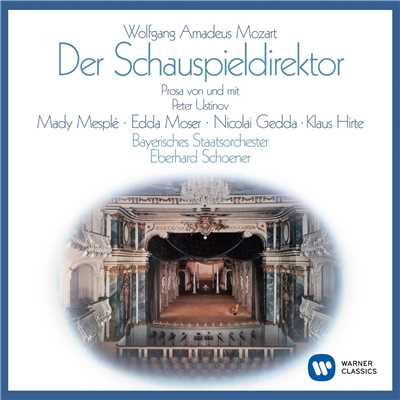 Mozart: Der Schauspieldirektor/Eberhard Schoener／Sir Peter Ustinov／Nicolai Gedda／Mady Mesple／Edda Moser