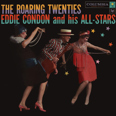 The Roaring Twenties (Expanded Edition)/Eddie Condon & His All Stars