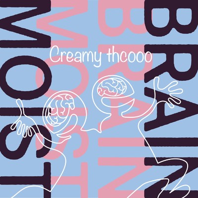 Brain moist/CREAMY THCOOO