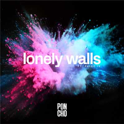 シングル/Lonely Walls (featuring Paige IV)/PON CHO