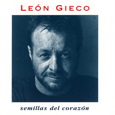 Semillas Del Corazon/Leon Gieco