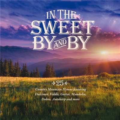 In The Sweet By And By/Various Artists