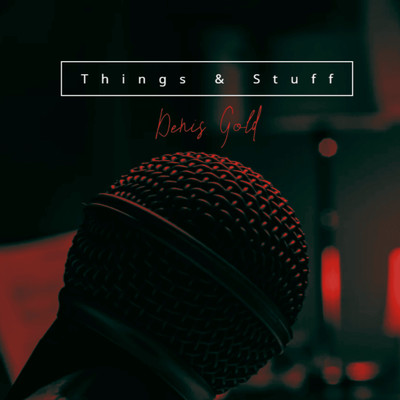 Things & Stuff/Denis Gold