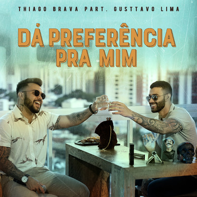シングル/Da preferencia pra mim (Participacao especial de Gusttavo Lima)/Thiago Brava