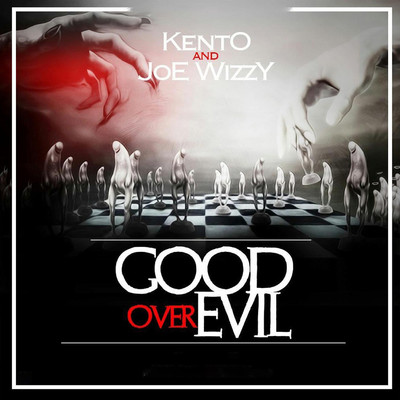 Good Over Evil/Kento／Joe Wizzy