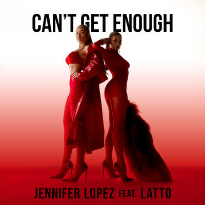 シングル/Can't Get Enough (feat. Latto)/ジェニファー・ロペス