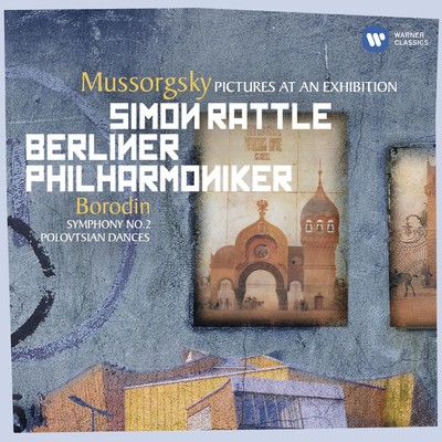 Mussorgsky: Pictures at an Exhibition - Borodin: Symphony No. 2 & Polovtsian Dances/Berliner Philharmoniker & Sir Simon Rattle