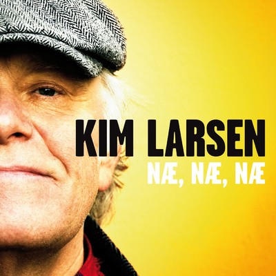 Nae, nae, nae/Kim Larsen