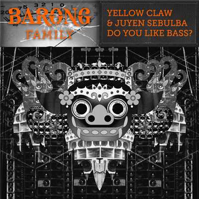 シングル/Do You Like Bass？/Yellow Claw & Juyen Sebulba