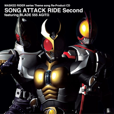 MASKED RIDER series Theme song Re-Product CD SONG ATTACK RIDE Second featuring BLADE 555 AGITΩ/Various Artists
