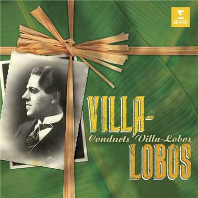 Villa-Lobos Conducts Villa-Lobos/Heitor Villa-Lobos／Orchestre National De La Radiodiffusion Francaise