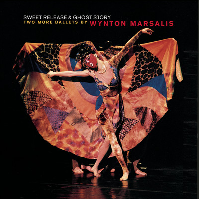 Sweet Release and Ghost Story: Two More Ballets by Wynton Marsalis/ウィントン・マルサリス