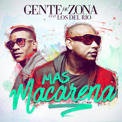 Mas Macarena feat.Los Del Rio/Gente de Zona
