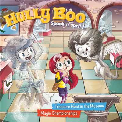02／Treasure Hunt in the Museum ／The Magic Championships/Hully Boo