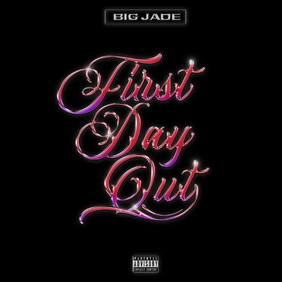 シングル/First Day Out (Explicit)/Big Jade