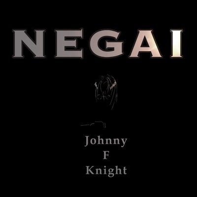 NEGAI/Johnny F Knight