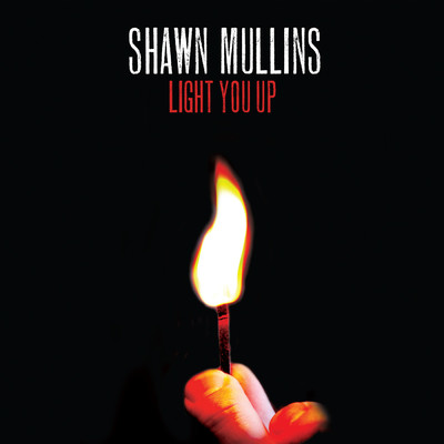 Light You Up (Clean)/Shawn Mullins