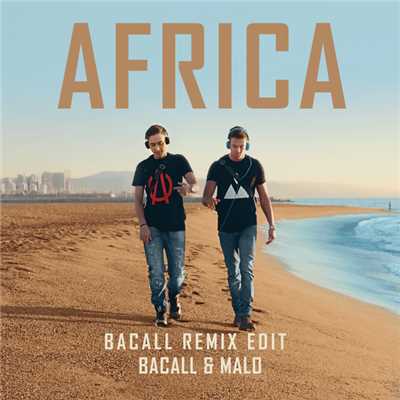 シングル/Africa (BACALL Remix Edit)/BACALL／MALO