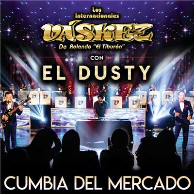 シングル/Cumbia Del Mercado/Los Internacionales Vaskez De Rolando ”El Tiburon”／El Dusty
