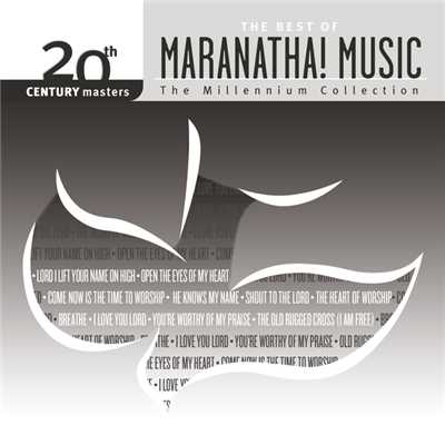 20th Century Masters - The Best Of Maranatha！ Music - The Millennium Collection/Various Artists