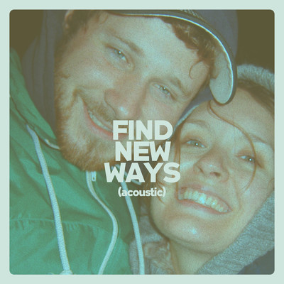 アルバム/Find New Ways (Acoustic)/Dan Mangan