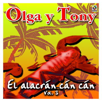 El Alacran Can Can, Vol. 3/Olga Y Tony