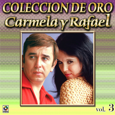 アルバム/Coleccion De Oro, Vol. 3/Carmela y Rafael
