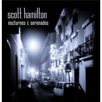 アルバム/Nocturnes And Serenades/スコット・ハミルトン