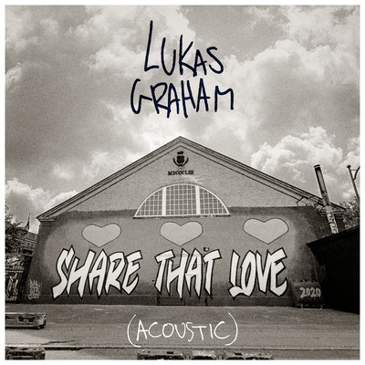 シングル/Share That Love (Acoustic)/Lukas Graham