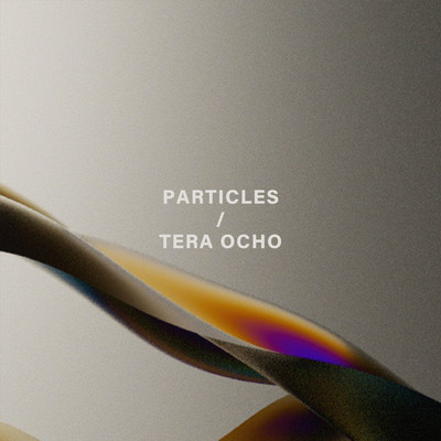 Particles ／ Tera Ocho/NABER