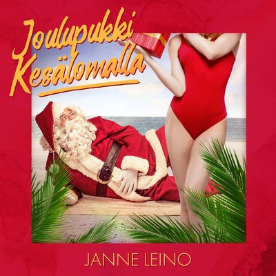 Joulupukki kesalomalla - Joulu EP/Janne Leino