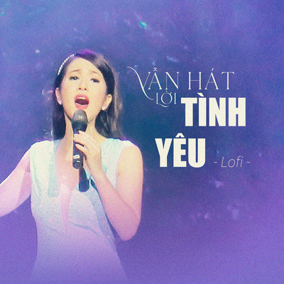 Van Hat Loi Tinh Yeu (Lofi)/Hong Nhung