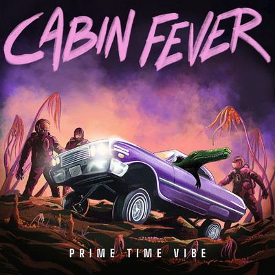 Prime Time Vibe/Cabin Fever