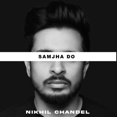 シングル/Samjha Do/Nikhil Chandel